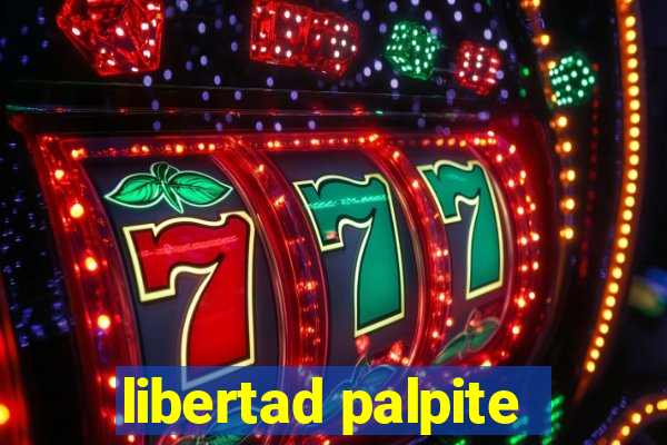 libertad palpite